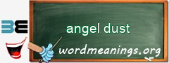 WordMeaning blackboard for angel dust